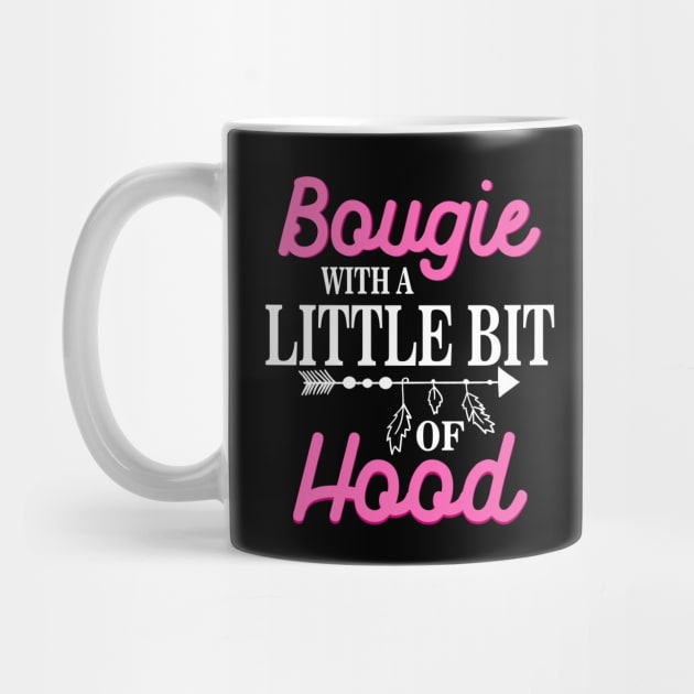 Bougie With A Little Bit Of Hood Melanin Black Girl Magic Shirt for Women Pride - Gifts Black History by Otis Patrick